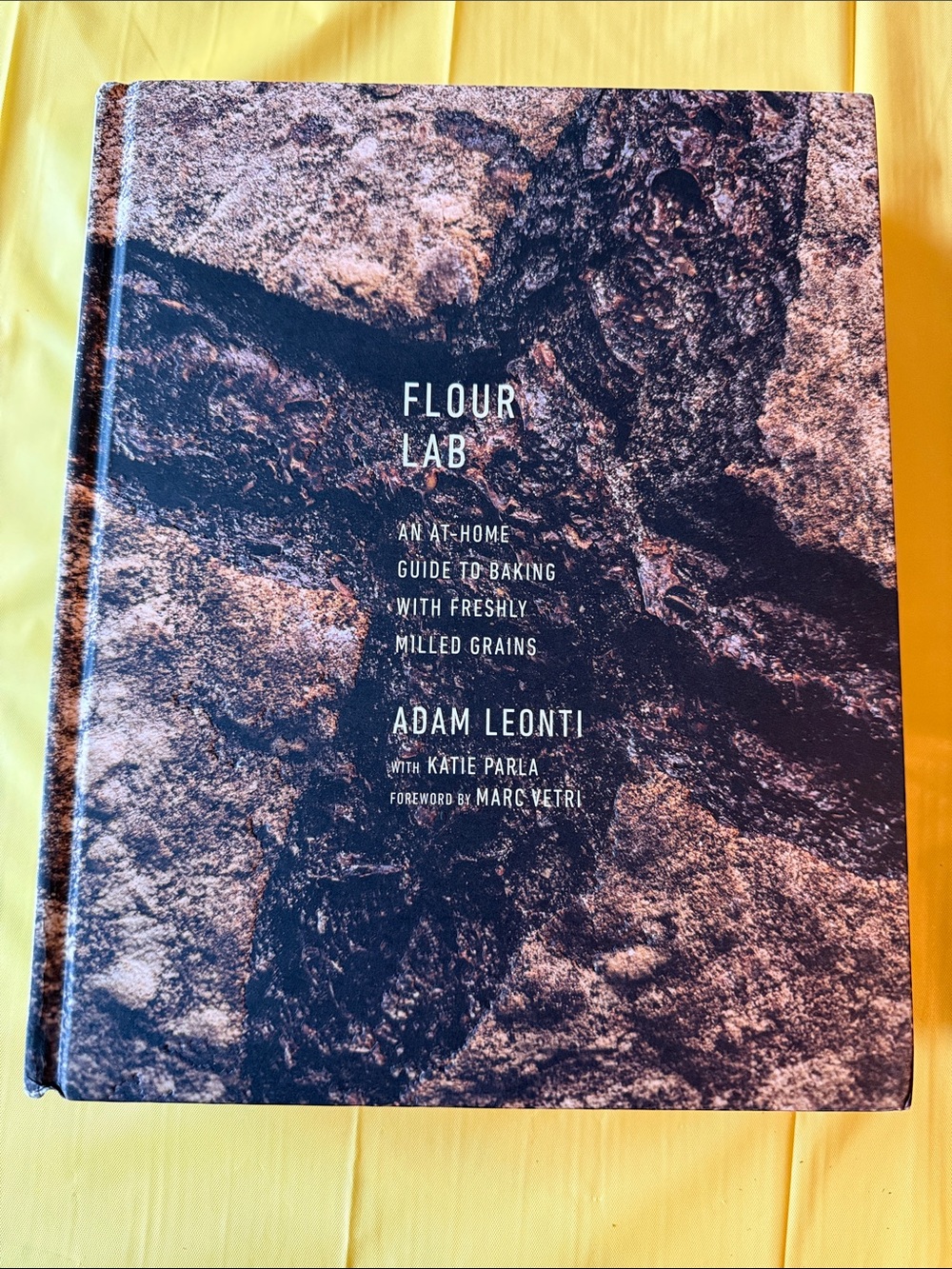 Flour Lab At Home Guide to Baking with Freshly Milled Grains - Adam Leonti